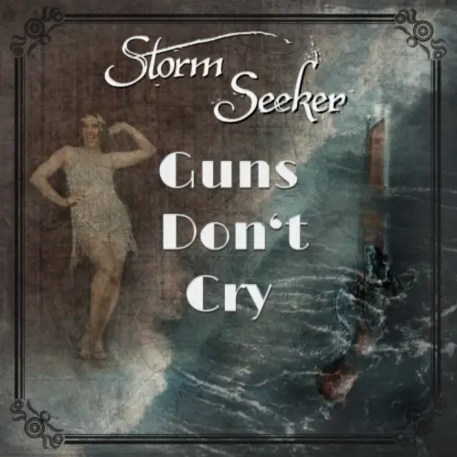 Storm Seeker : Guns Don't Cry